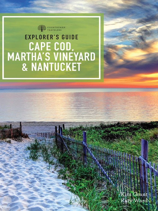 Title details for Explorer's Guide Cape Cod, Martha's Vineyard & Nantucket by Kim Grant - Wait list
